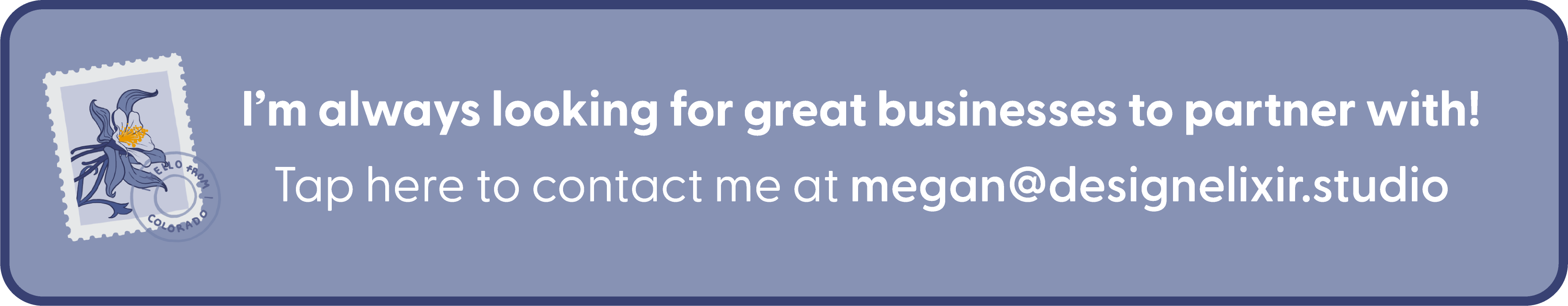 Contact me at Megan@designelixir.studio